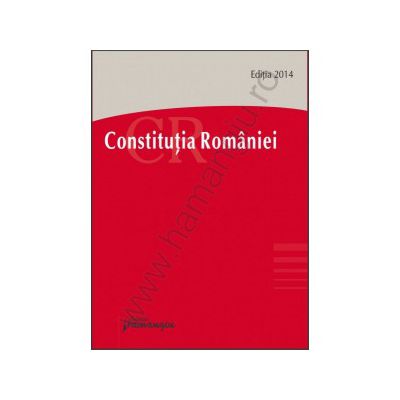 Constitutia Romaniei. Actualizata 3 aprilie 2014