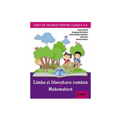 Caiet de vacanta clasa a II-a. Limba si literatura romana - Matematica
