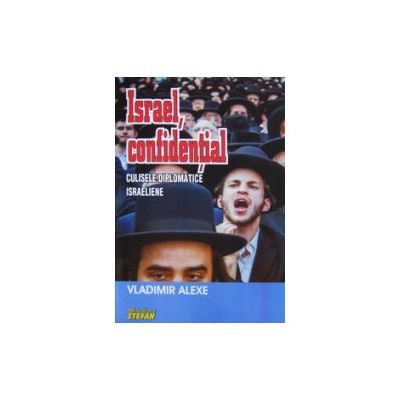 Israel confidential. Culisele diplomatice israeliene