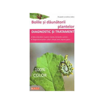 Bolile si daunatorii plantelor. Diagnostic si tratament