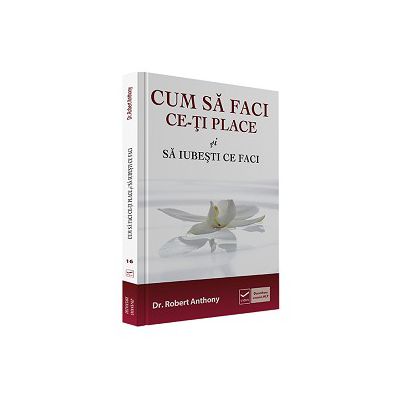 Cum să faci ce-ți place și să iubești ce faci