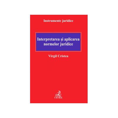 Interpretarea si aplicarea normelor juridice