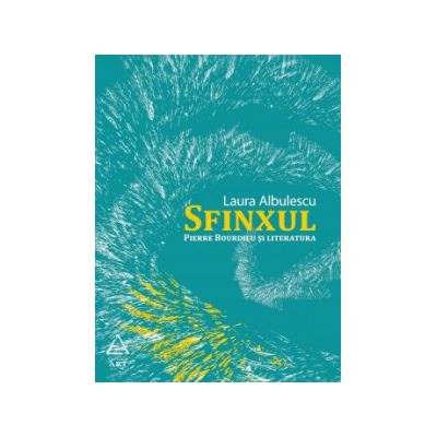 Sfinxul. Pierre Bourdieu şi literatura