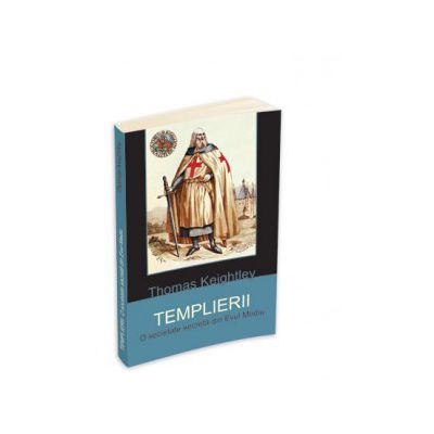 Templierii. O societate secreta din Evul Mediu