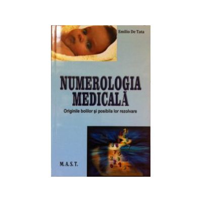 Numerologia medicala. Originile bolilor si posibila lor rezolvare