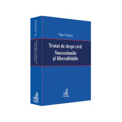Tratat de drept civil. Succesiunile si liberalitatile