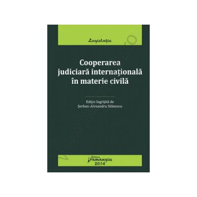 Cooperarea judiciara internationala in materie civila