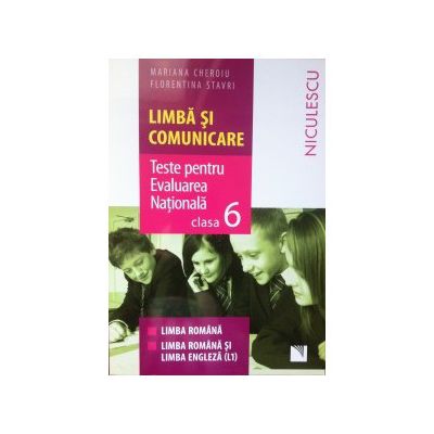 Limba si Comunicare. Teste pentru Evaluarea Nationala clasa a VI-a - Limba Romana - Limba Romana si Limba Engleza (L1)