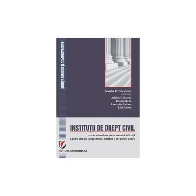 Institutii de drept civil. Teste de evaluare pentru licenta si admitere in magistratura, avocatura