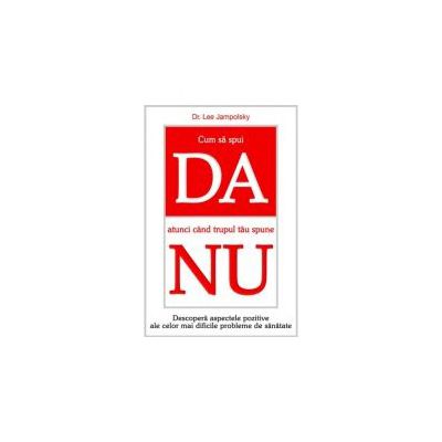 Cum sa spui DA atunci cand trupul tau spune NU