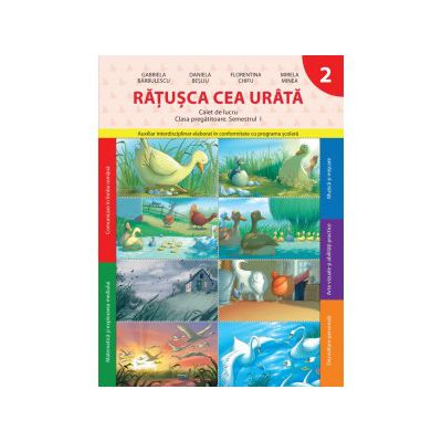 Răţuşca cea urâtă (Caiet de lucru. Clasa pregătitoare. Semestrul I)
