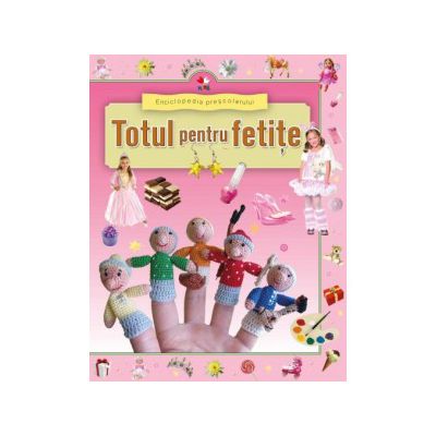 Enciclopedia preşcolarului. Totul pentru fetiţe