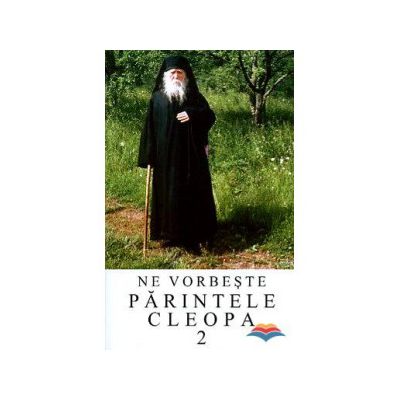 Ne vorbeste Parintele Cleopa (vol 2)