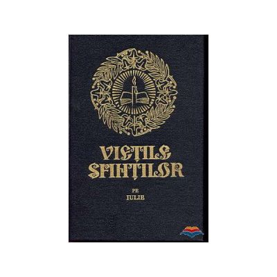 Vietile sfintilor - Iulie