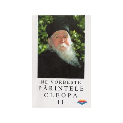 Ne vorbeste Parintele Cleopa (vol 11)