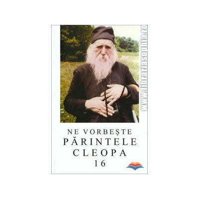 Ne vorbeste Parintele Cleopa (vol 16)