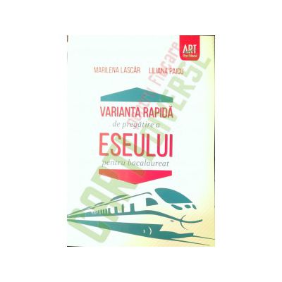 Varianta rapida de pregatire a Eseului pentru bacalaureat