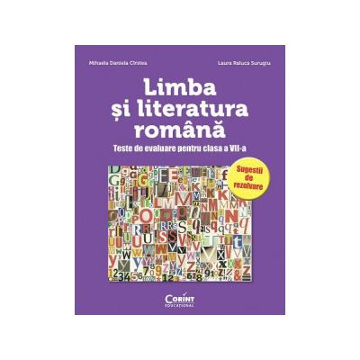 LIMBA SI LITERATURA ROMANA. Teste de evaluare pentru clasa a VII-a