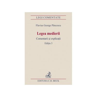 Legea medierii. Comentarii si explicatii. Editia 3