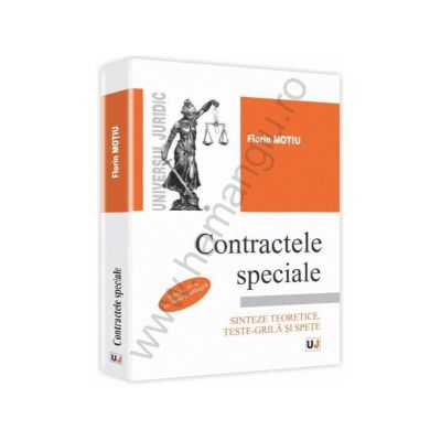 Contractele speciale. Sinteze teoretice, teste grila si spete. Editia a 4-a