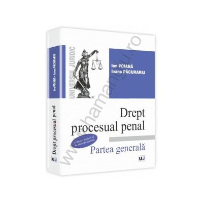 Drept procesual penal. Partea generala - Conform noului Cod de procedura penala