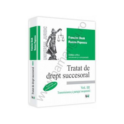 Tratat de drept succesoral. Vol. III. Transmisiunea si partajul mostenirii. Conform Noului Cod civil