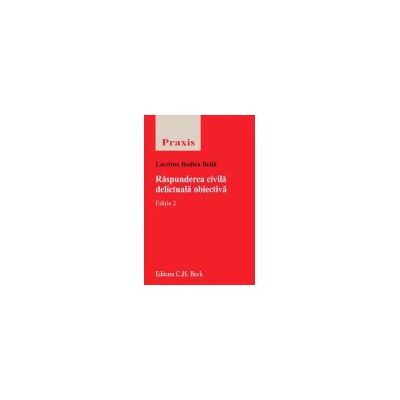 Raspunderea civila delictuala obiectiva. Editia 2