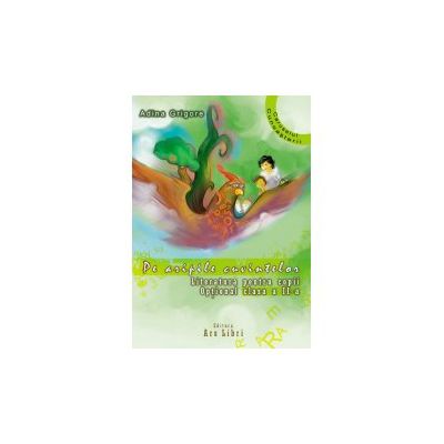 Pe aripile cuvintelor. Literatură pentru copii. Opţional clasa a II-a