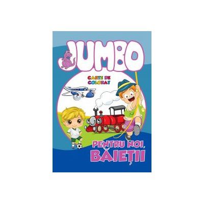 JUMBO. PENTRU NOI, BĂIEŢII