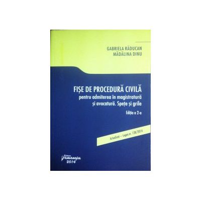 Fise de procedura civila pentru admiterea in magistratura si avocatura. Spete si Grile. Editia a 2-a
