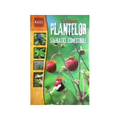 Cultura plantelor salbatice comestibile
