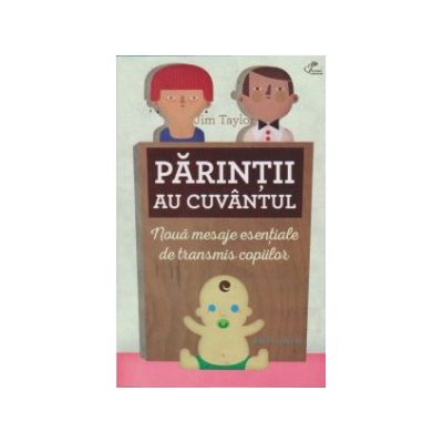 Parintii au cuvantul. 9 mesaje esentiale de transmis copiilor