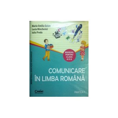 Comunicare in limba romana, manual pentru clasa a II-a Sem. I si Sem. II