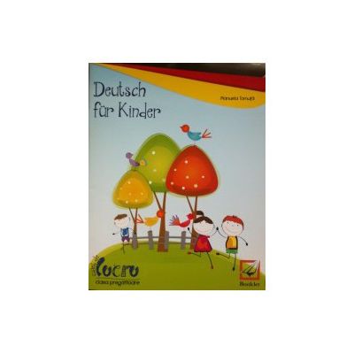Deutsch fur kinder. Caiet de lucru clasa pregatitoare