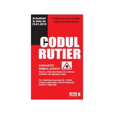 Codul rutier Culegere de acte normative 15.01.2015