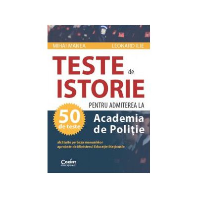 TESTE DE ISTORIE PENTRU ADMITEREA LA ACADEMIA DE POLITIE