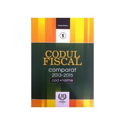 Codul Fiscal Comparat 2013-2015 (3 vol)