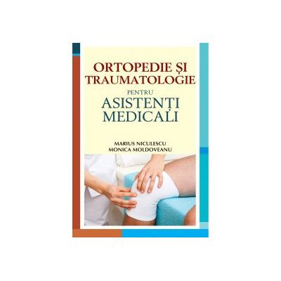 Ortopedie și traumatologie pentru asistenţi medicali