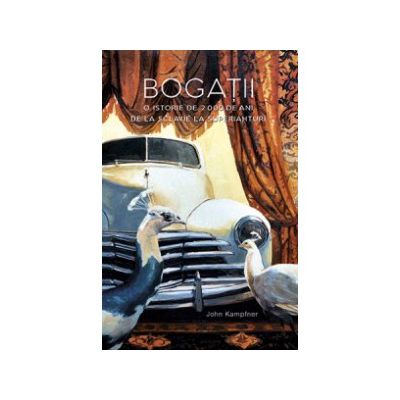 Bogatii, o istorie de 2000 de ani de la sclavie la superiahturi