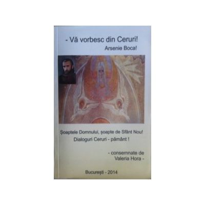 Va vorbesc din Ceruri! Parintele Arsenie Boca