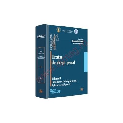Tratat de drept penal Volumul I. Introducere in dreptul penal. Aplicarea legii penale