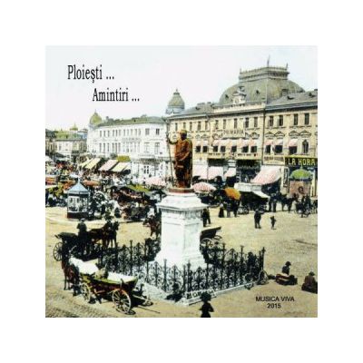 Ploieşti … Amintiri...