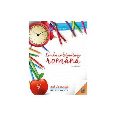 Limba si literatura romana, caiet de vacanta pentru clasa a V-a