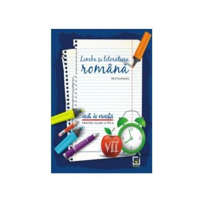 Limba si literatura romana, caiet de vacanta pentru clasa a VII-a