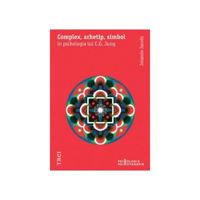 Complex, arhetip, simbol in psihologia lui C. G. Jung