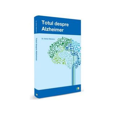Totul despre Alzheimer