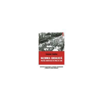 Natiunea socialista. Politica identitatii in epoca de aur