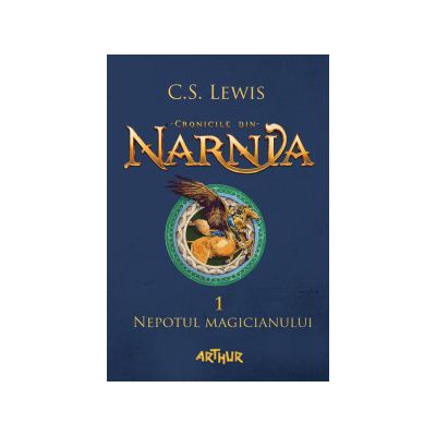 Cronicile din Narnia I. Nepotul magicianului