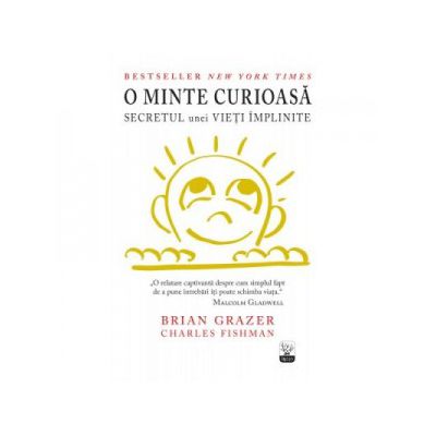 O minte curioasa. Secretul unei vieti implinite