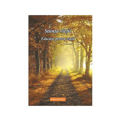 Ştiinţa vieţii. Educaţie pentru viaţă vol. 3